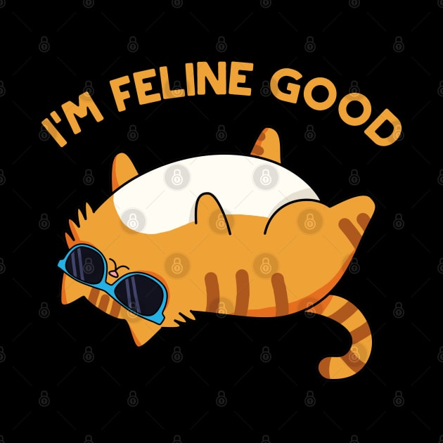 I'm Feline Good Cute Cat Pun by punnybone