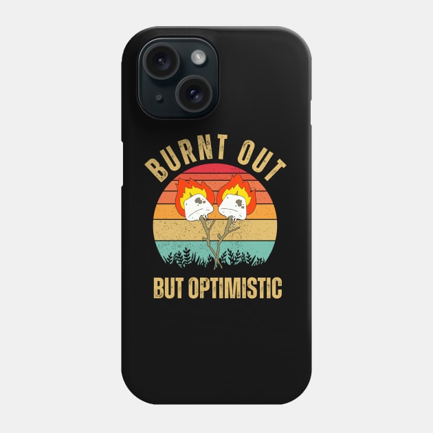 Burnt Out But Optimistic adventure Marshmallow funny Phone Case by hippohost