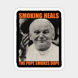 smoking heals the pope smokes dope Magnet