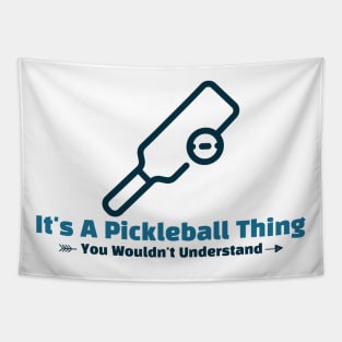 It's A Pickleball Thing funny design Tapestry