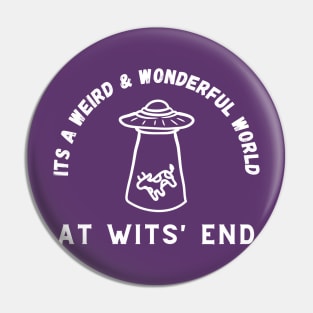 It's a weird and wonderful world at Wits' End Pin