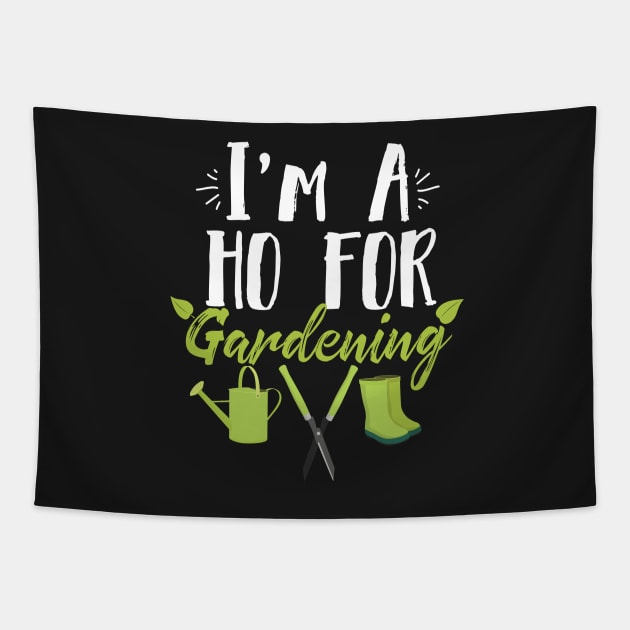 I'm A Ho For Gardening Funny Gardener Tapestry by Eugenex