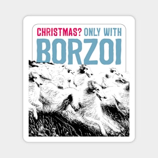 Christmas? Only with borzoi! I love borzois. Magnet