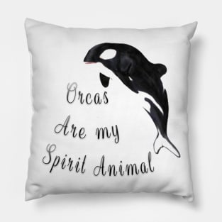 The Orca Is My Spirit Animal Pillow