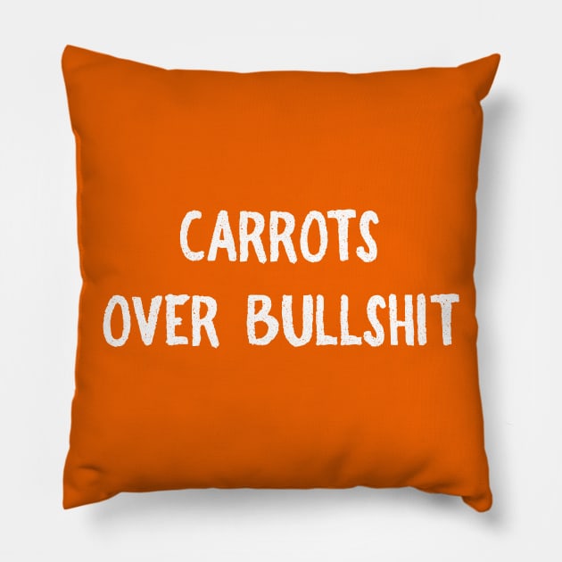 Carrots over Bullshit Pillow by FoodieTees