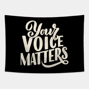 'Your Voice Matters' Women's Achievement Shirt Tapestry