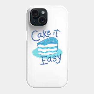 Cake It Easy! Phone Case