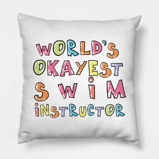 World's Okayest Swim Instructor Gift Idea Pillow