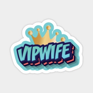 VIP WIFE || FUNNY QUOTES Magnet