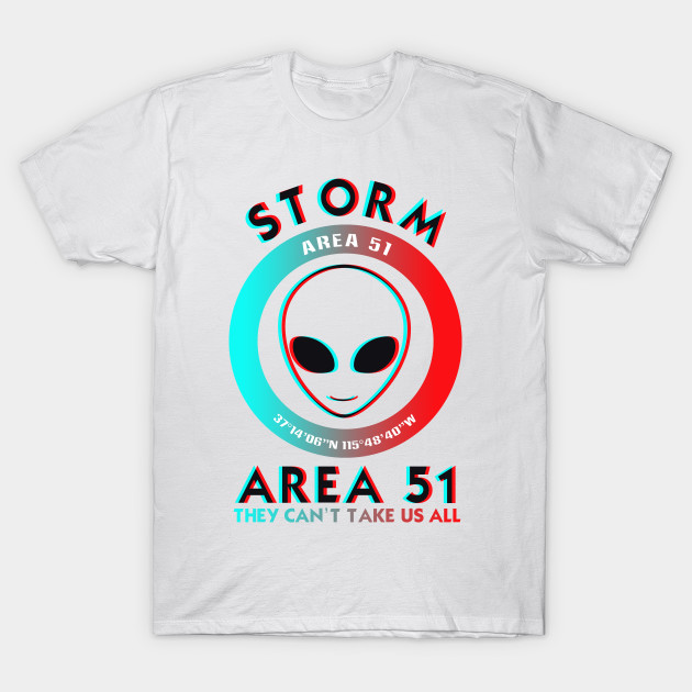 Storm Area 51 They Can T Take Us All With Alien Face Trippy Area 51 T Shirt Teepublic