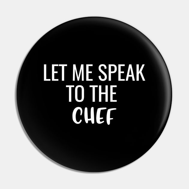 Let Me Speak To The Chef Pin by Saimarts