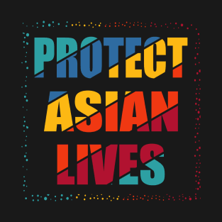 protect asian lives T-Shirt