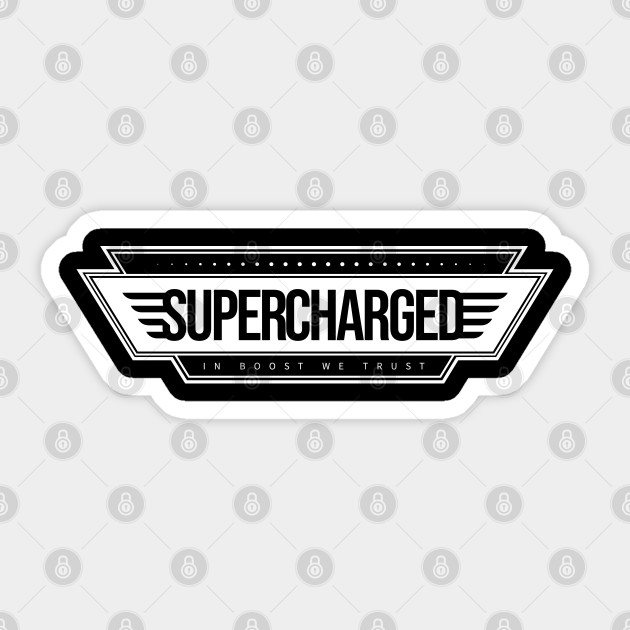 Supercharged In Boost We Trust Gift For Car Enthusiasts Supercharger Fans Supercharger Sticker Teepublic