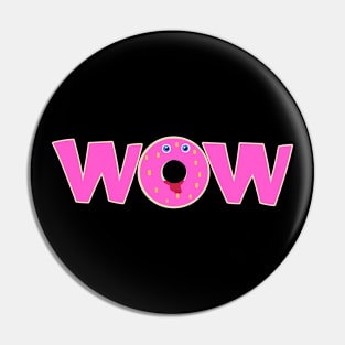 Wow - donut Pin