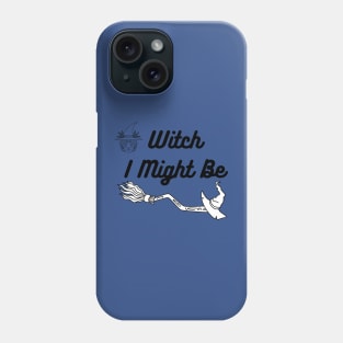 Witch I Might Be Funny Halloween Phone Case