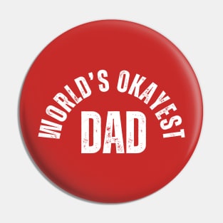 Worlds Okayest Dad Birthday Pin