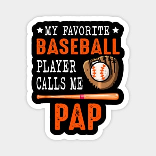 My Favorite Baseball Player Call Me Pap Magnet