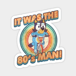 Bluey Dad Vintage, I Am 80's Man Retro Magnet