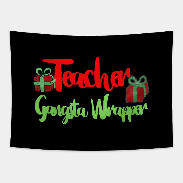 Funny Christmas Teacher Gansta Wrapper Tapestry by Pasfs0