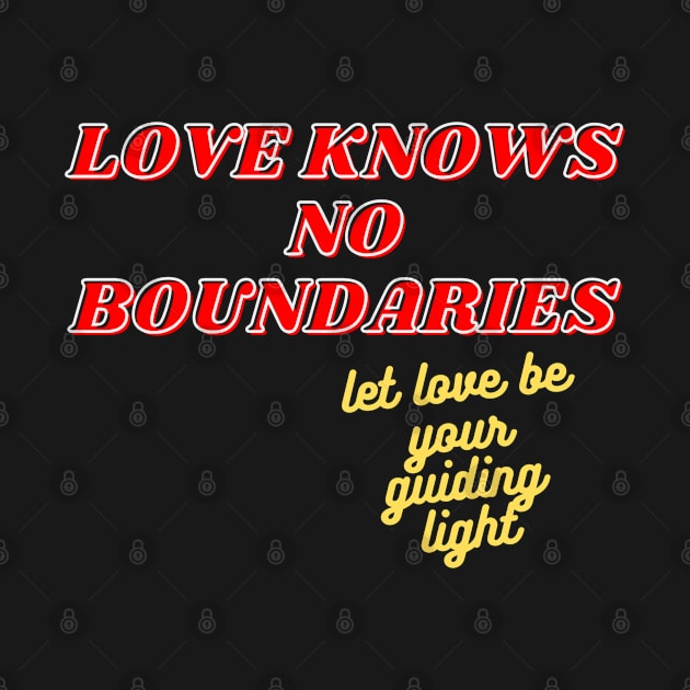 Love Knows No Boundaries by baseCompass