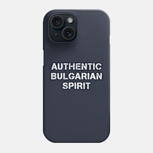 Proud to be Born in Bulgaria Phone Case