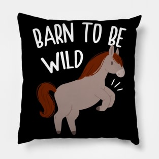 Horse Barn to Be Wild Pillow