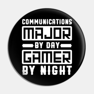 Communications Major By Day Gamer By Night Pin