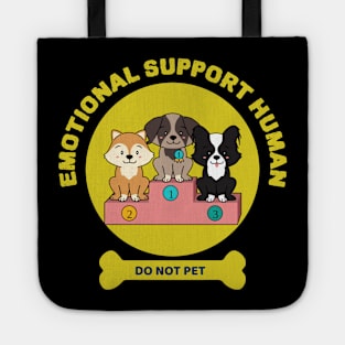 Emotional Support Human - Do not pet. Tote