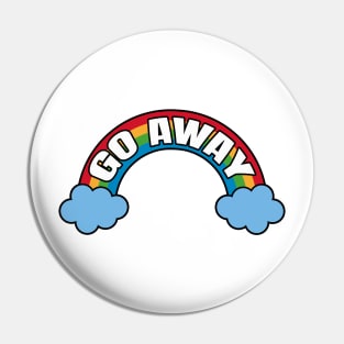 Go Away - Sarcastic Rainow Pin