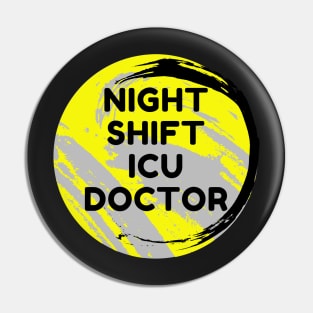 Night Shift ICU Doctor Pin