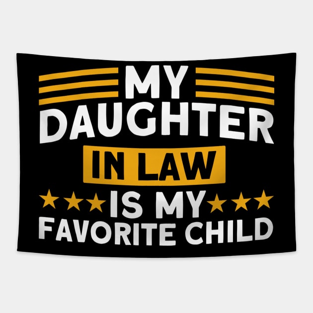 My Daughter In Law Is My Favorite Child Daughter Tapestry by Toeffishirts