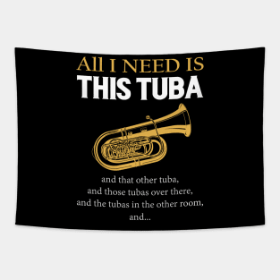 All I Need Is This Tuba Tapestry