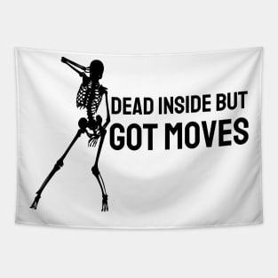 Dead Inside But Got Moves Tapestry