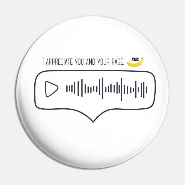 I Appreciate You and Your Rage Pin by ReallyWeirdQuestionPodcast