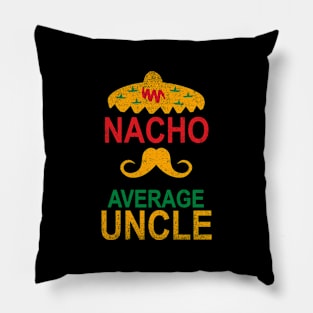 Vintage Nacho Average Uncle Funny Gift Pillow