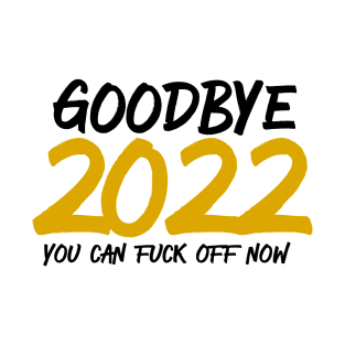 Goodbye 2022 T-Shirt