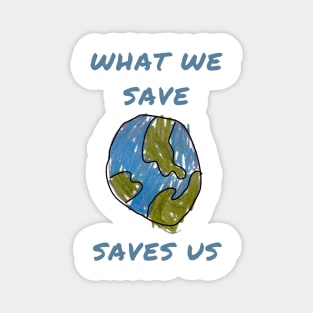 What we save saves us Magnet