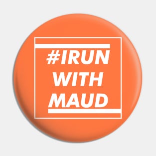 I Run With Maud Pin