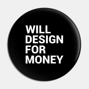 Will Design For Money Pin