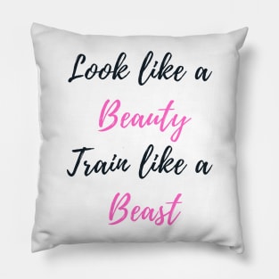 Look Like a Beauty, Train Like a Beast - Pole Dance Design Pillow