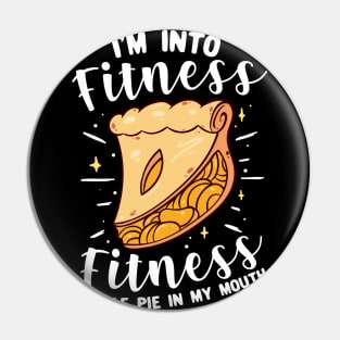 I'm Into Fitness Fitness Apple Pie In My Mouth Pin