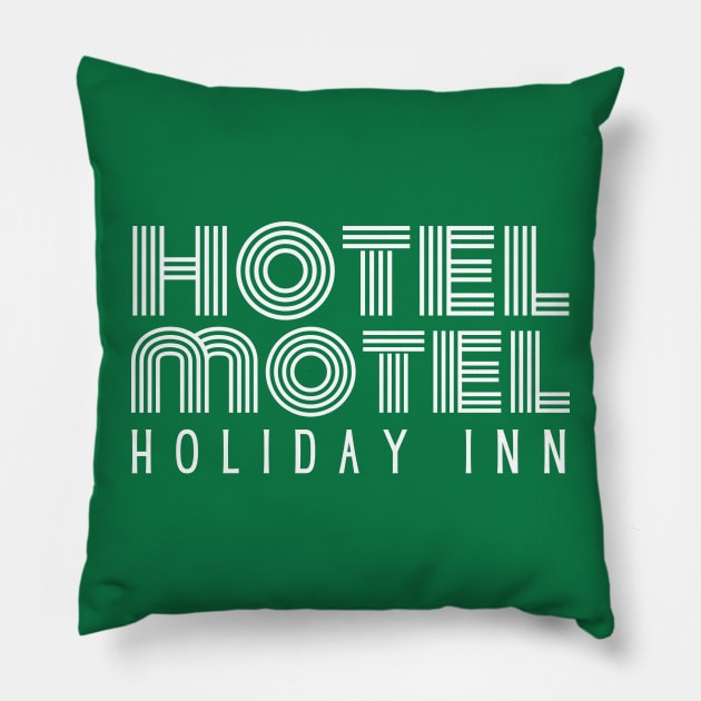 Hotel-motel-holiday-inn Pillow by Funny sayings