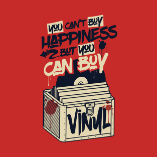 You cant buy happiness but you can buy vinyl T-Shirt