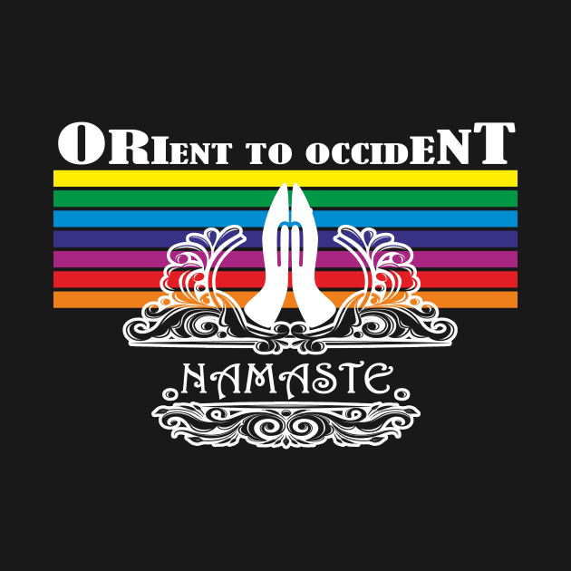 Orient To Occident - NAMASTE by DesignersMerch