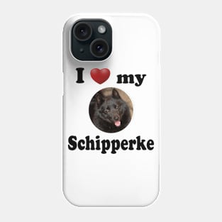 I Love My Schipperke Phone Case