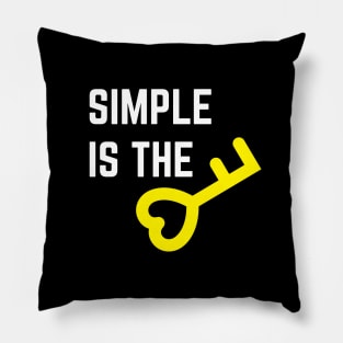 SIMPLE IS THE KEY QUOTE Pillow