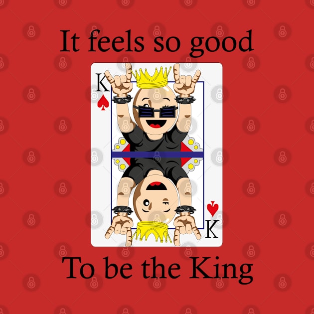 Its feels so good to be the king by GilbertoMS