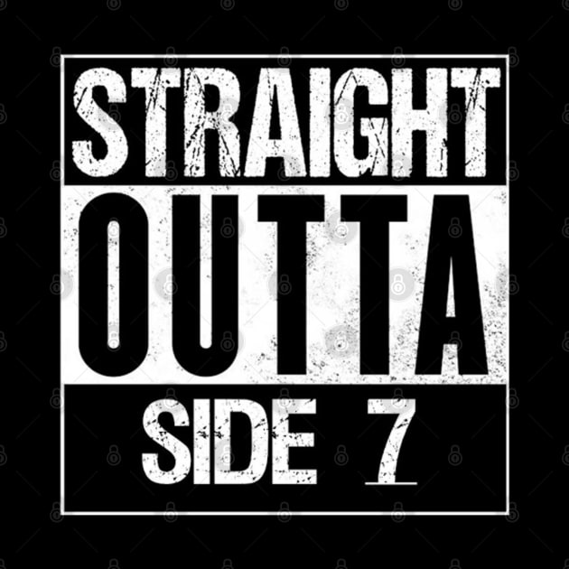 Straight outta Side 7 by Wright Designs 