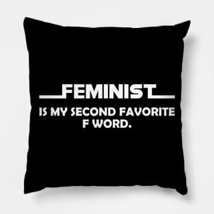 Feminist is my second favorite F word. Pillow