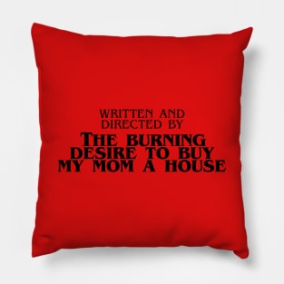 Buy a House for Mom Pillow